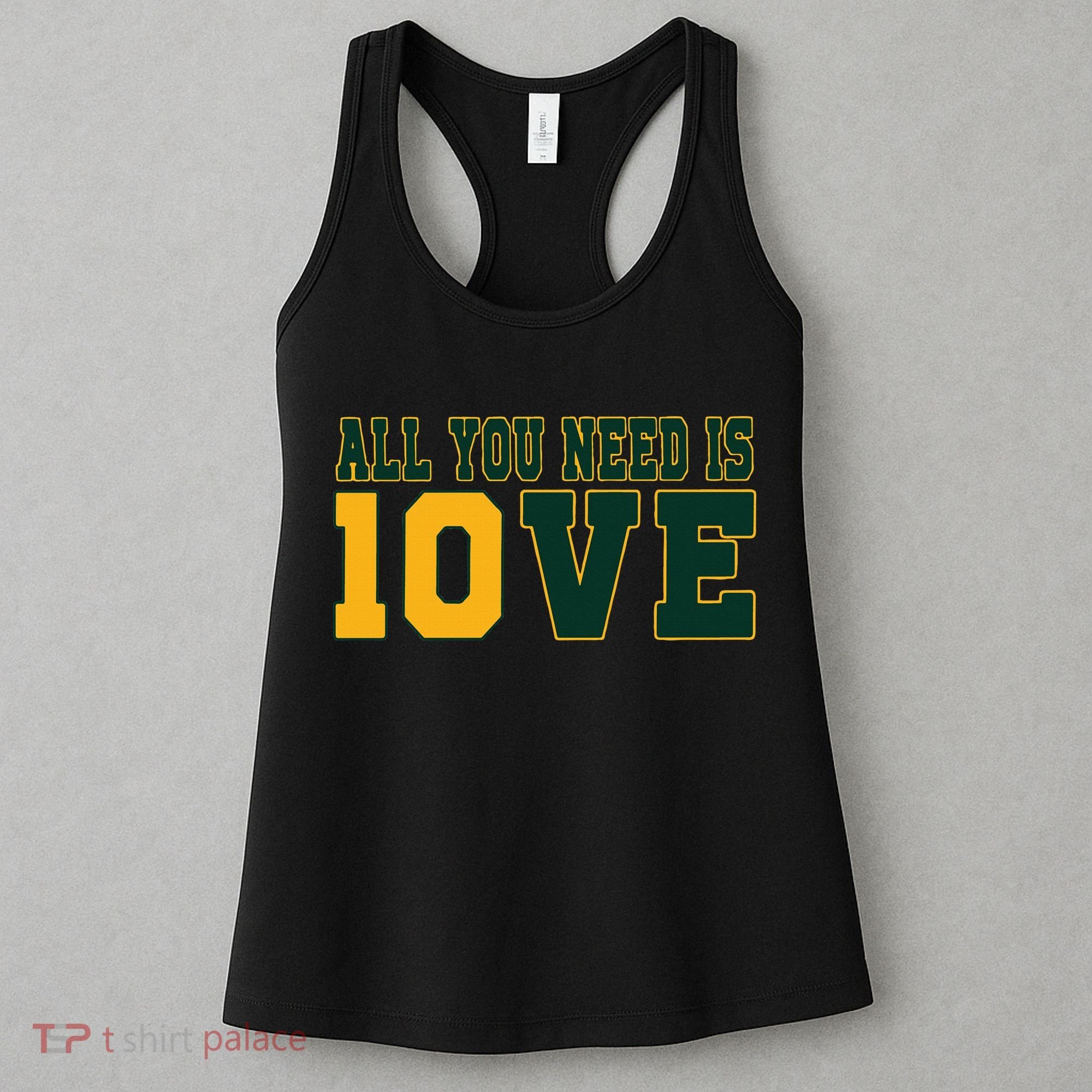 All You Need Is 10ve Funny Women's Tank Top