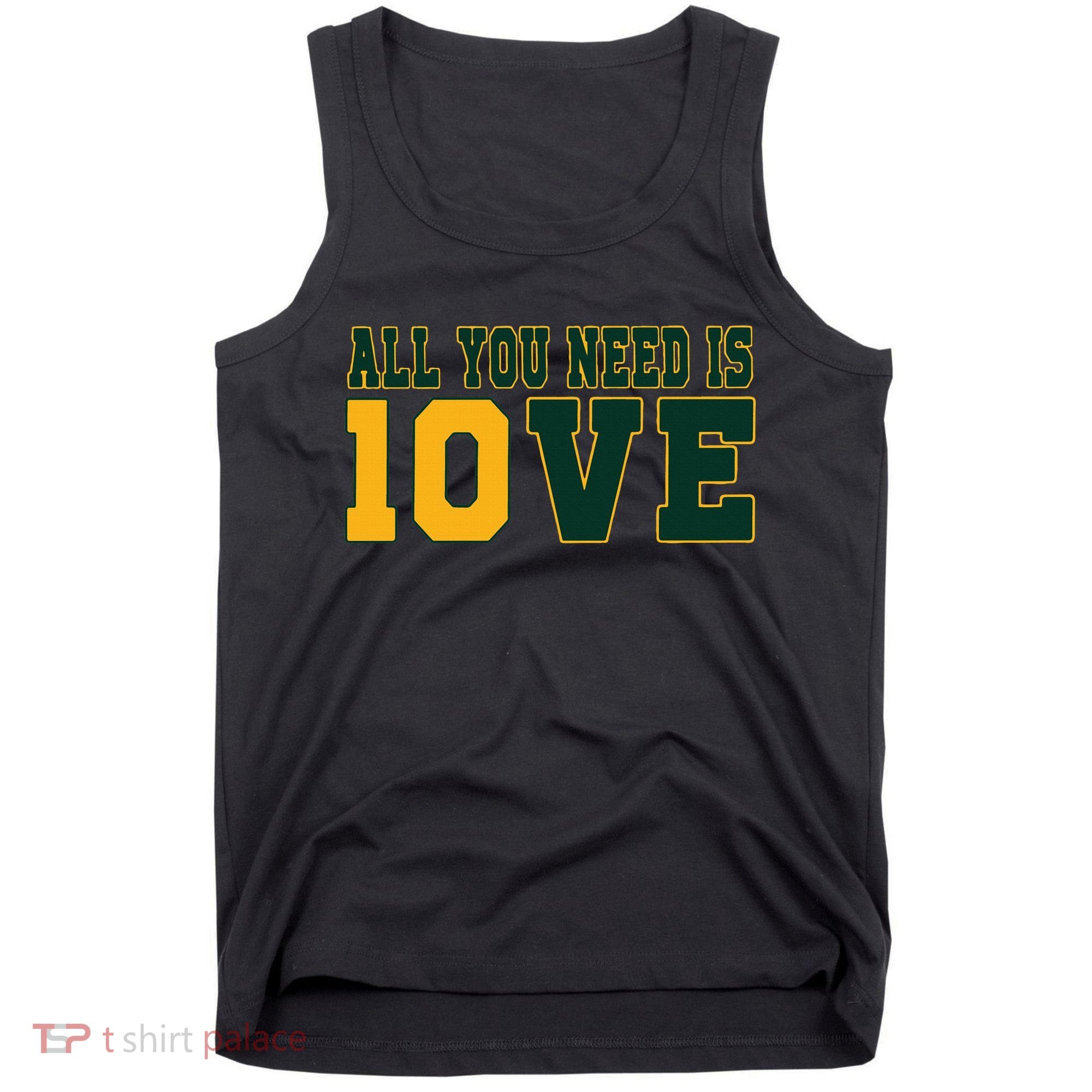 All You Need Is 10ve Funny Tank Top