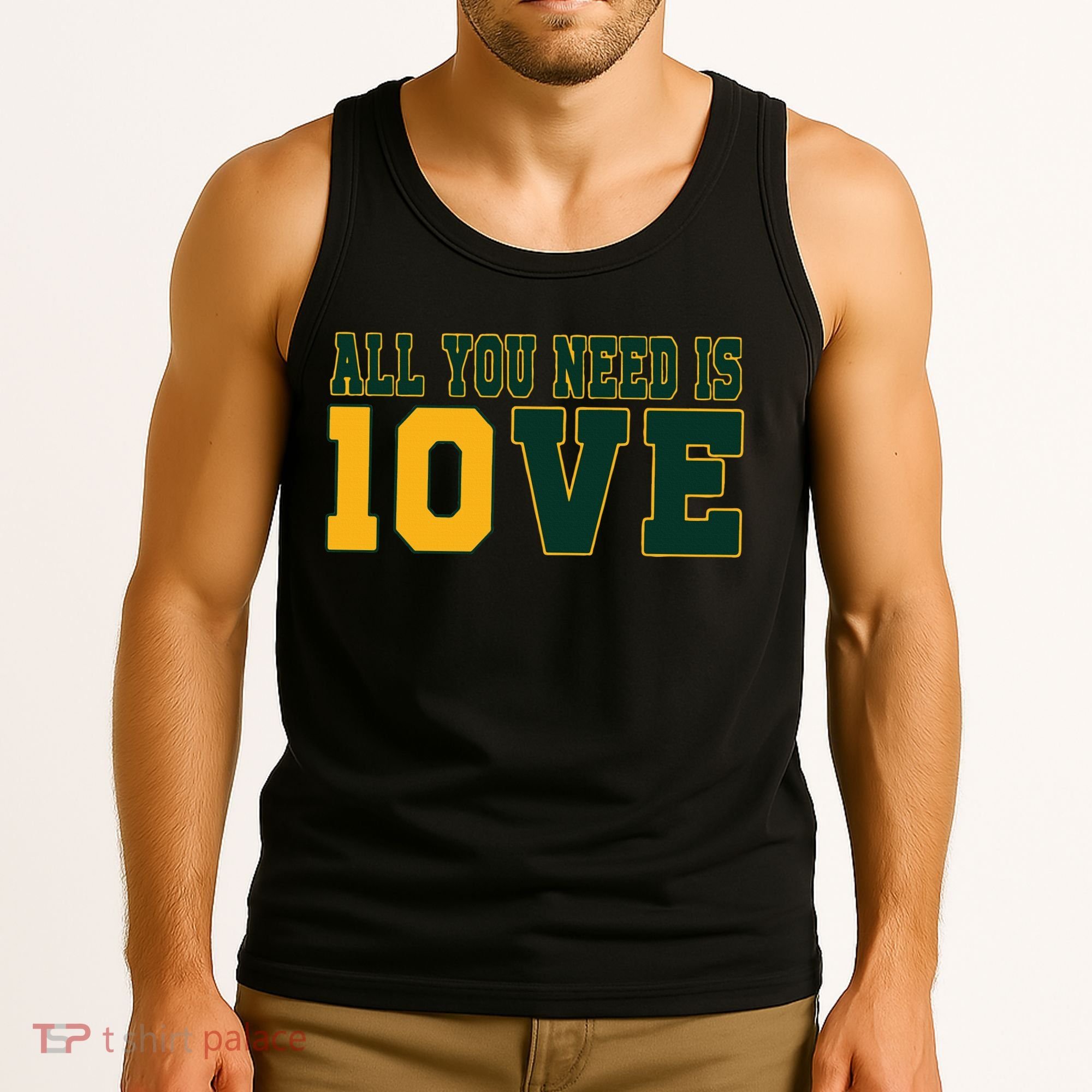 All You Need Is 10ve Funny Tank Top