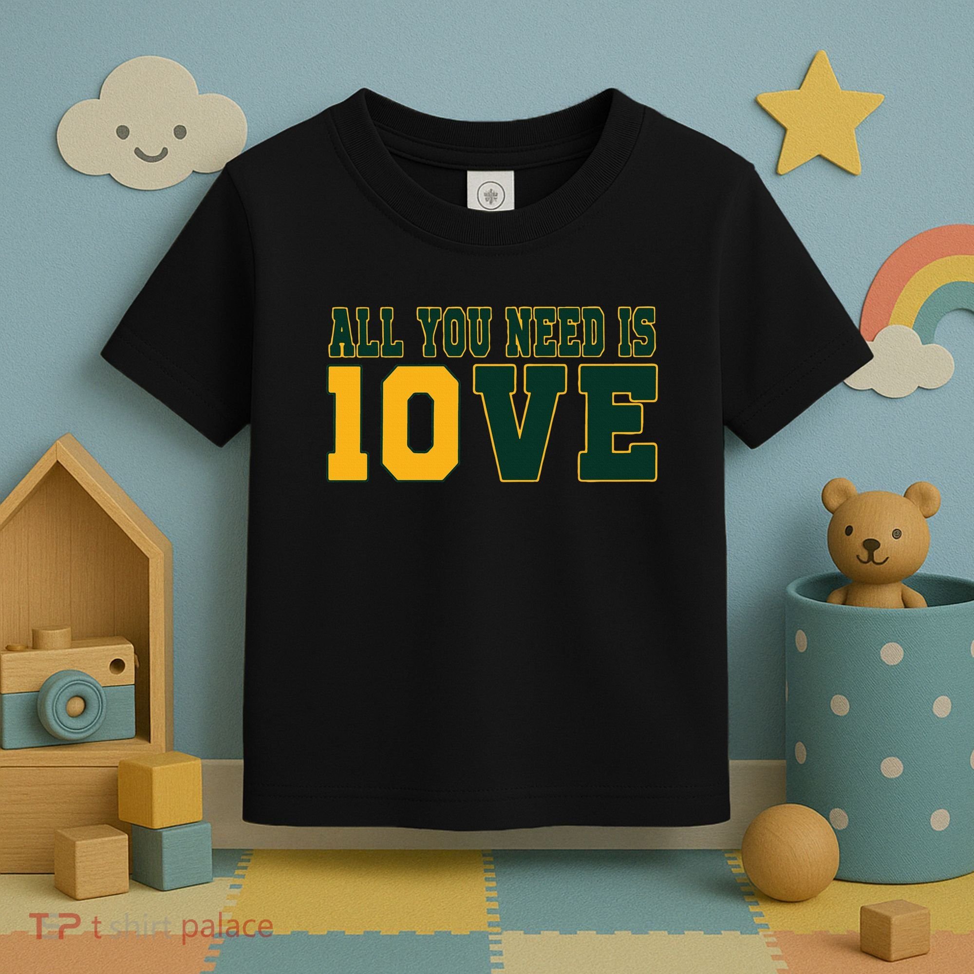 All You Need Is 10ve Funny Toddler T-Shirt