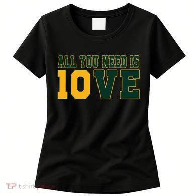 All You Need Is 10ve Funny Women's T-Shirt