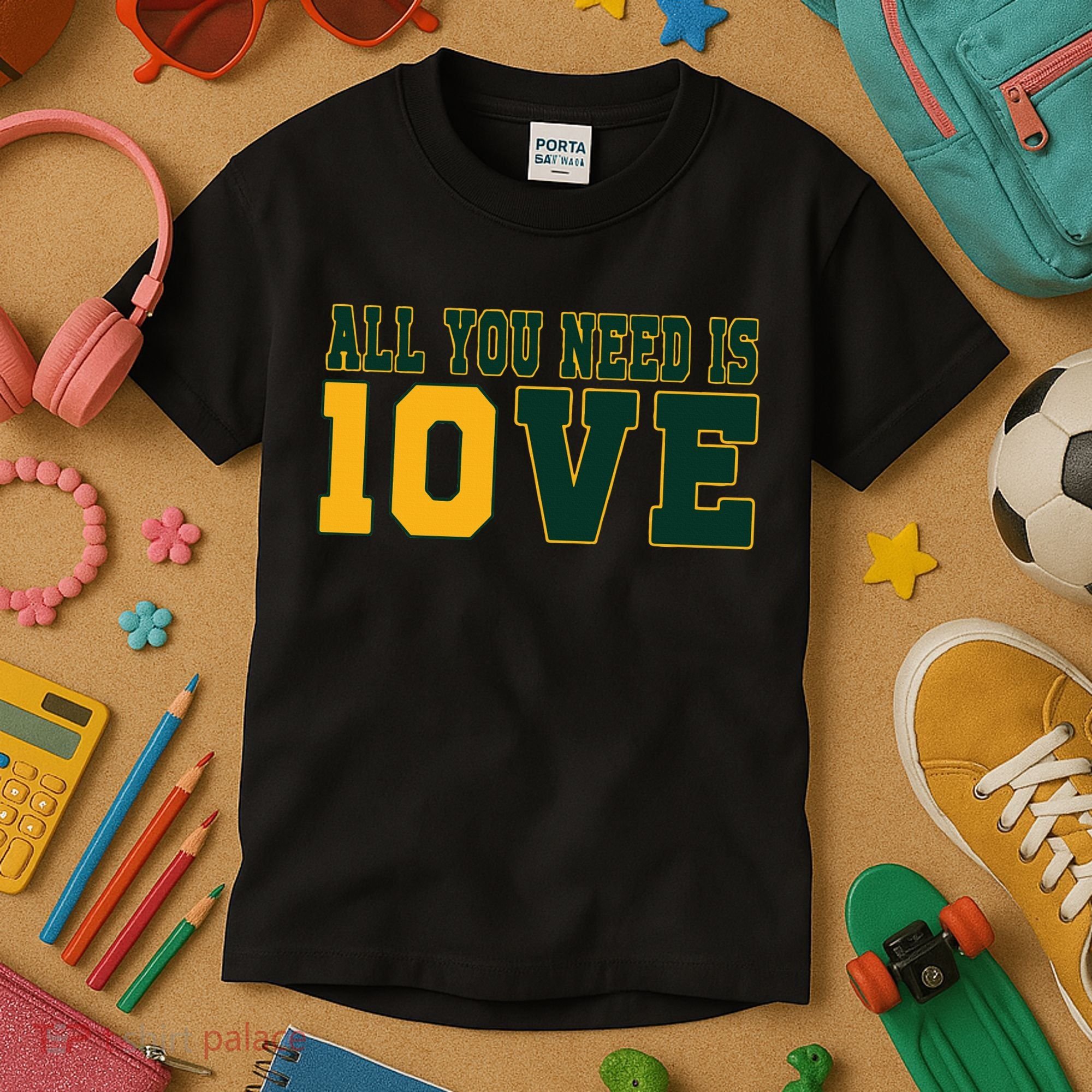 All You Need Is 10ve Funny Kids T-Shirt