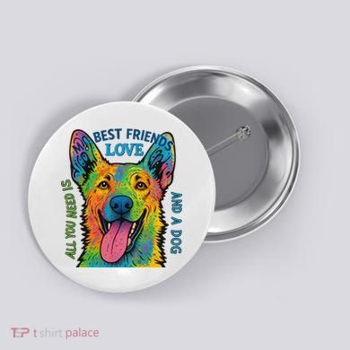 All You Need Is Love And A Dog Button