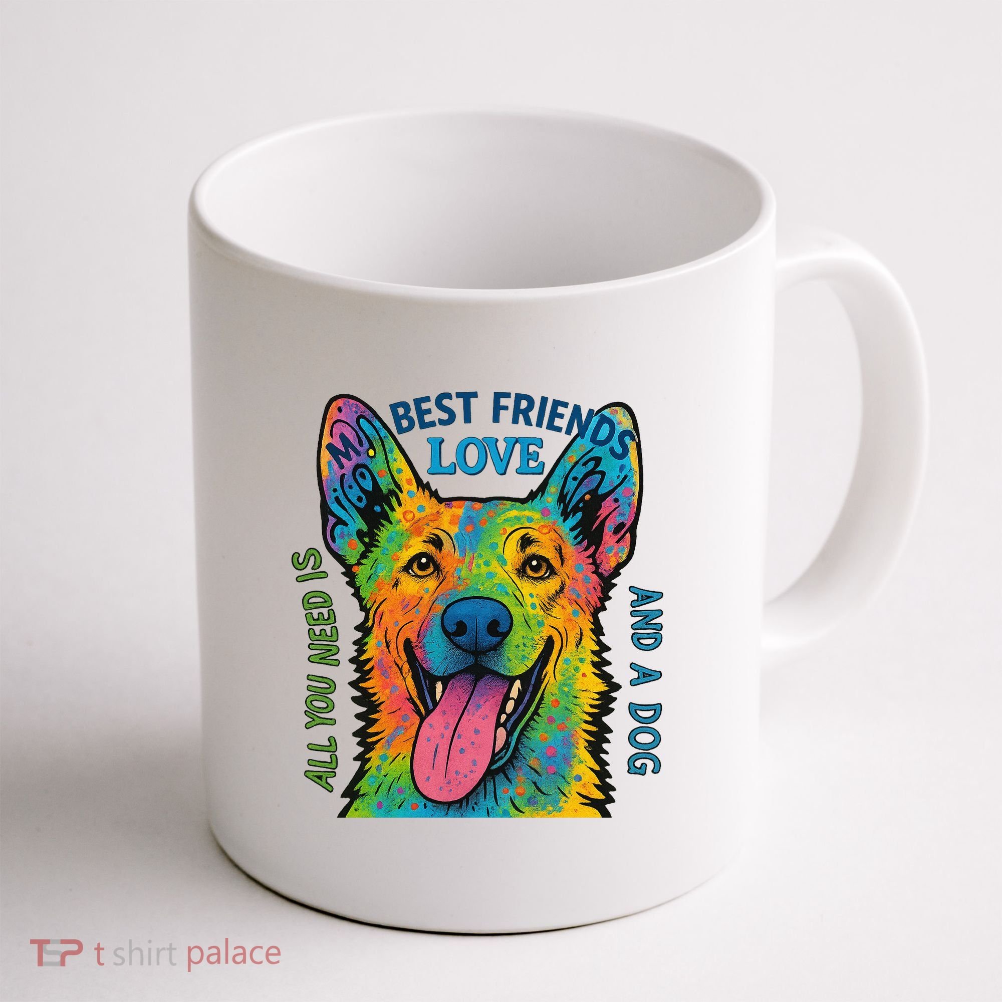 All You Need Is Love And A Dog Coffee Mug