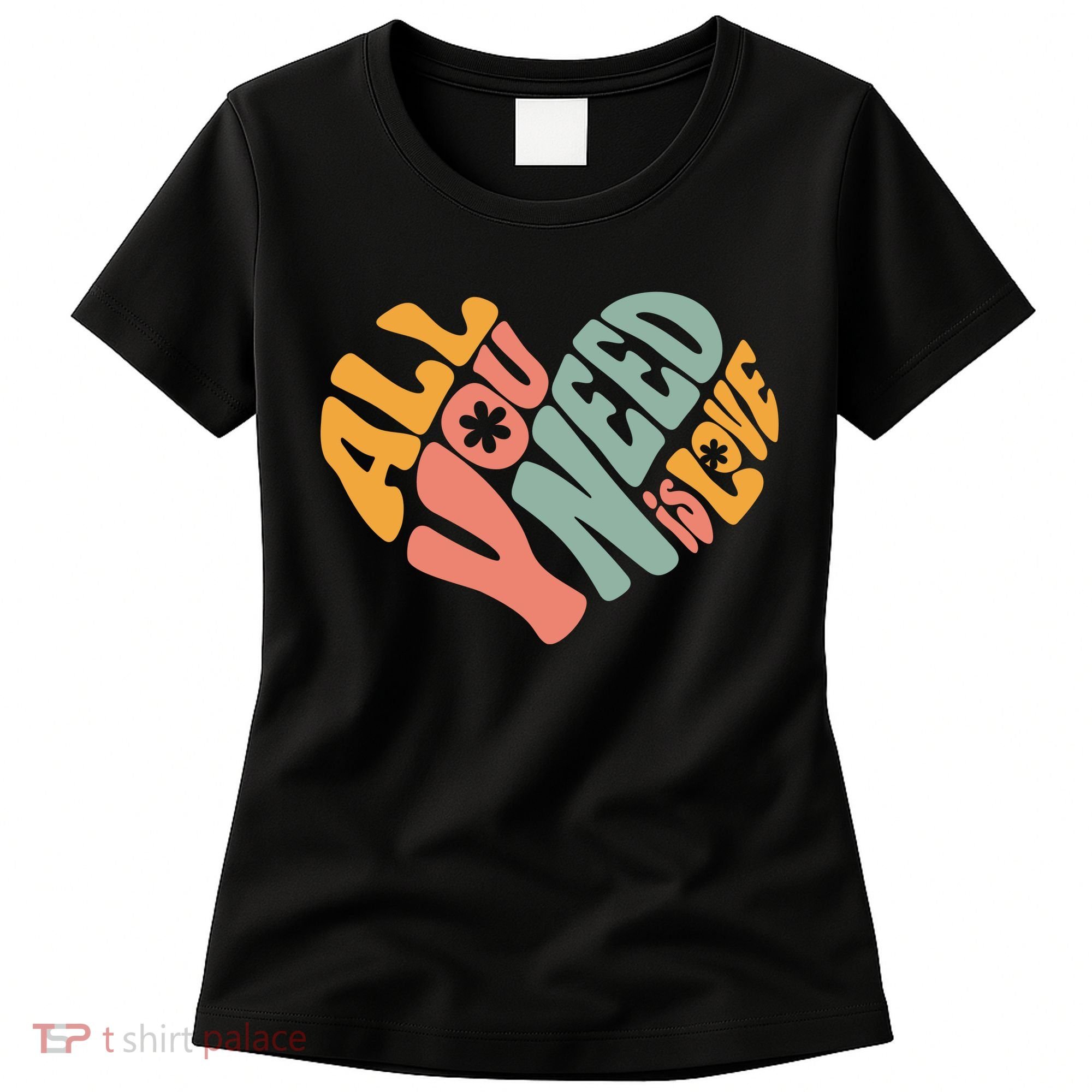 All You Need Is Love Heart Women's T-Shirt