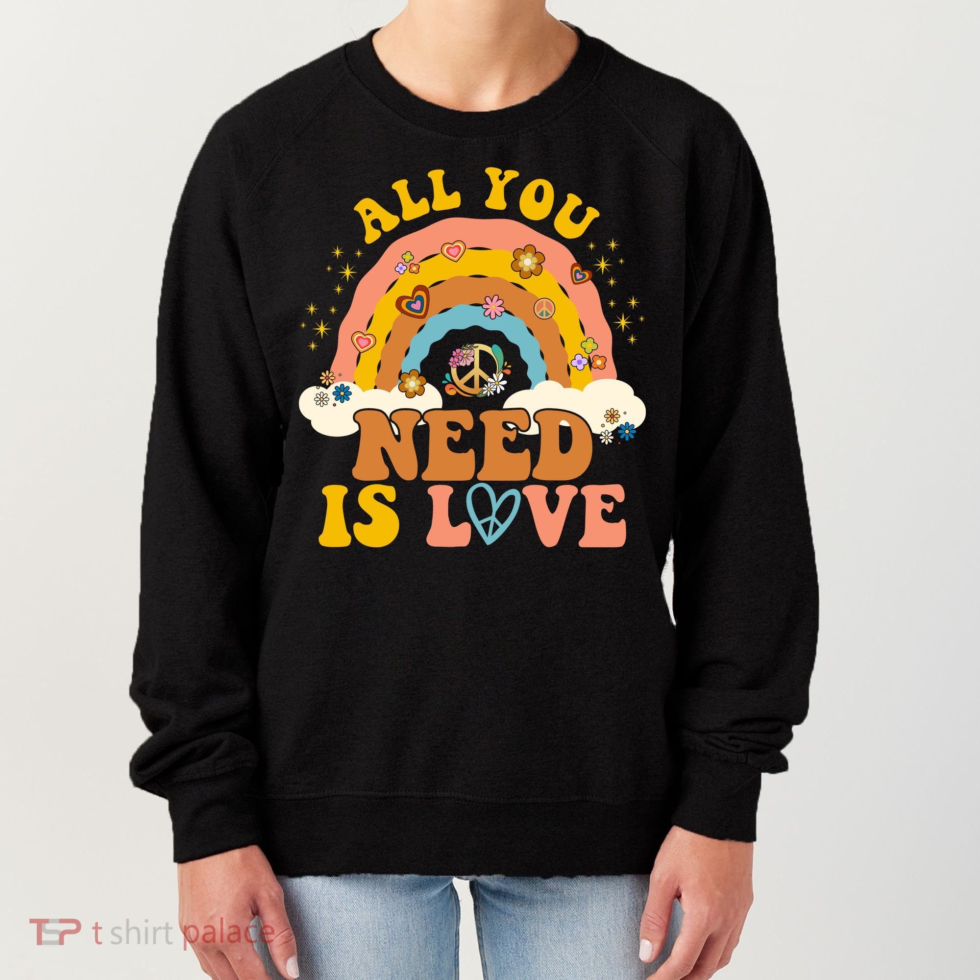 All You Need Is Love Hippie Rainbow Peace Women's Sweatshirt