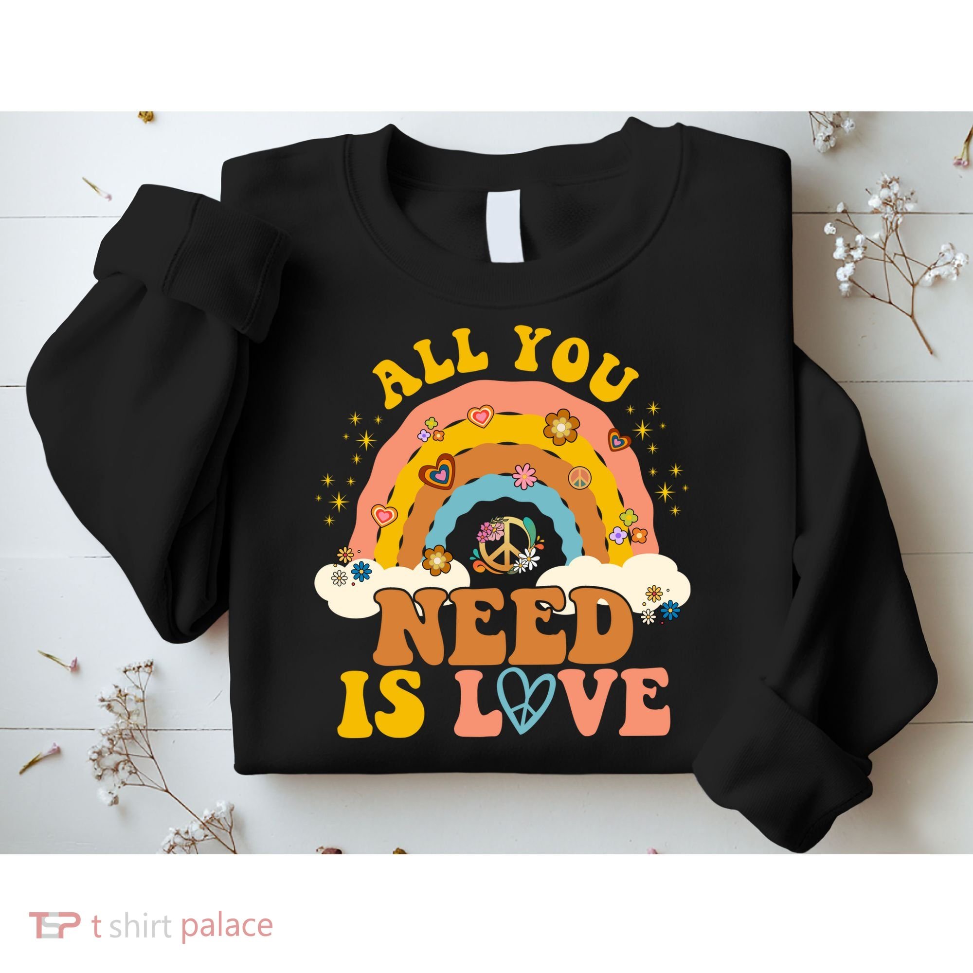 All You Need Is Love Hippie Rainbow Peace Sweatshirt
