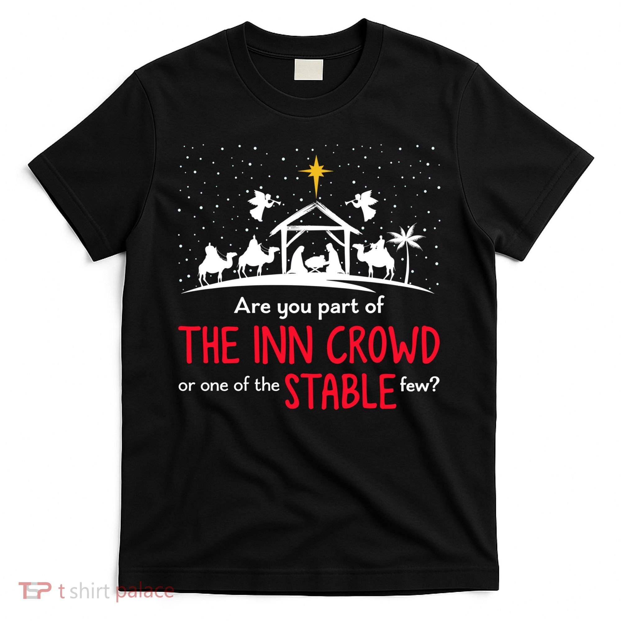 Are You Part Of Inn Crowd Or Stable Few Christmas Nativity T-Shirt