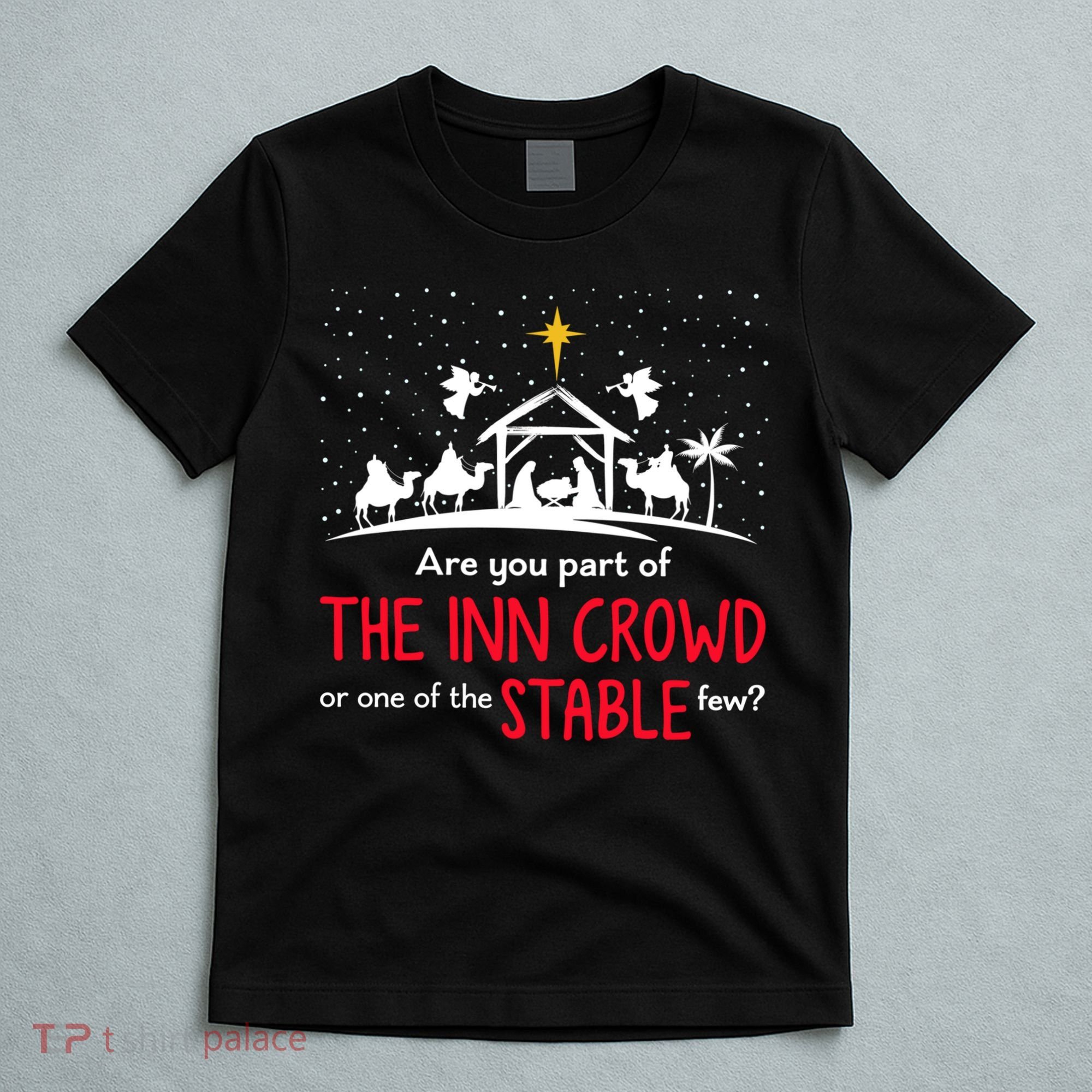 Are You Part Of Inn Crowd Or Stable Few Christmas Nativity T-Shirt
