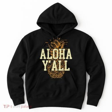 Aloha Yall Pineapple Vacation Hawaiian Hoodie