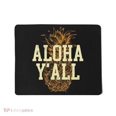 Aloha Yall Pineapple Vacation Hawaiian Mousepad
