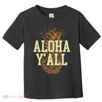 Aloha Yall Pineapple Vacation Hawaiian Toddler T-Shirt thumb 0