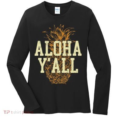 Aloha Yall Pineapple Vacation Hawaiian Women's Long Sleeve Shirt