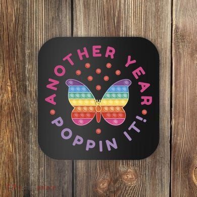 Another Year Poppin It Butterfly Push Pop Coaster