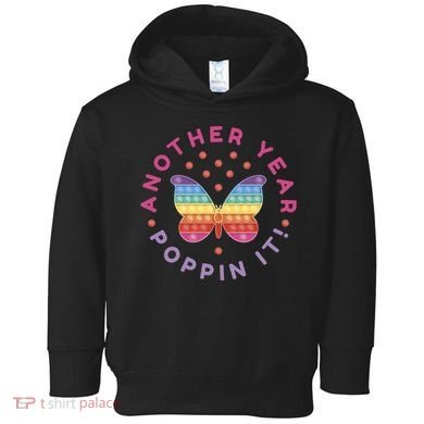 Another Year Poppin It Butterfly Push Pop Toddler Hoodie