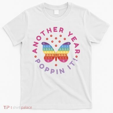 Another Year Poppin It Butterfly Push Pop T-Shirt