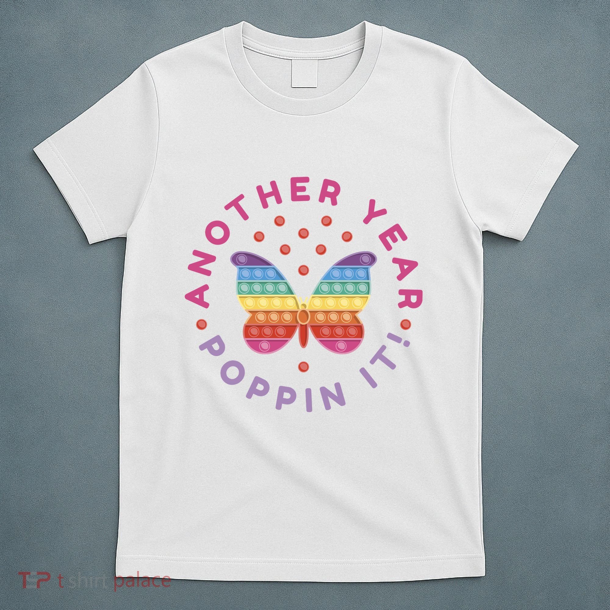 Another Year Poppin It Butterfly Push Pop T-Shirt