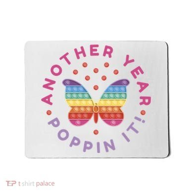 Another Year Poppin It Butterfly Push Pop Mousepad