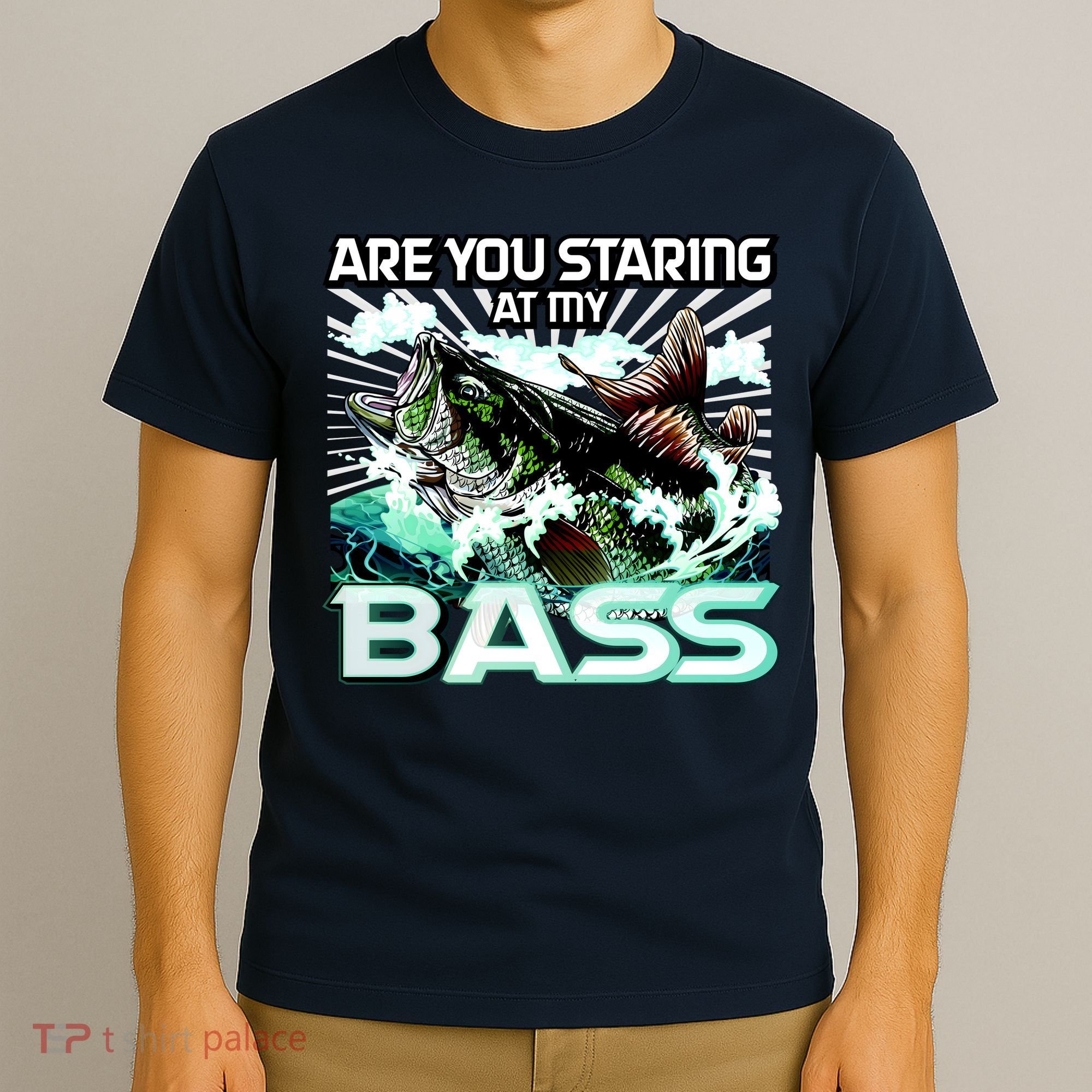 Are You Staring At My Bass Funny Fishing T-Shirt