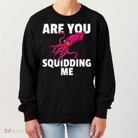 Are You Squidding Me Gift Squid Octopus Marine Biology Women's Sweatshirt thumb 0