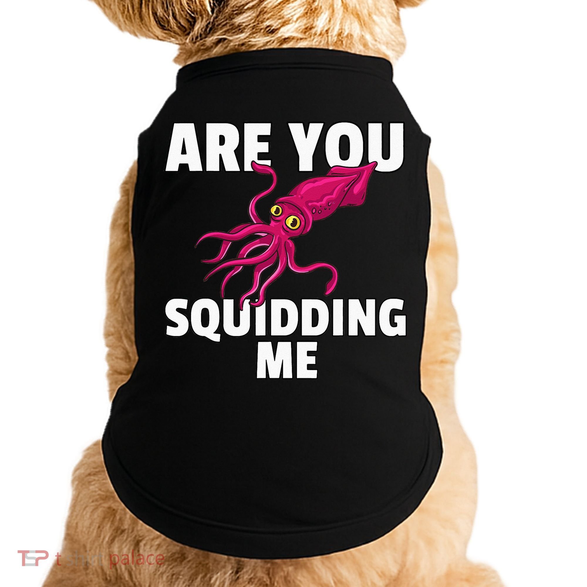 Are You Squidding Me Gift Squid Octopus Marine Biology Doggie Tank