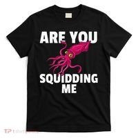 Are You Squidding Me Gift Squid Octopus Marine Biology T-Shirt thumb 0