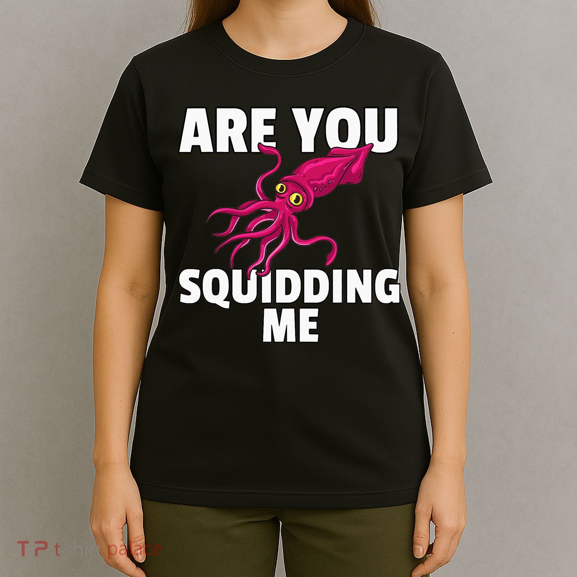 Are You Squidding Me Gift Squid Octopus Marine Biology T-Shirt