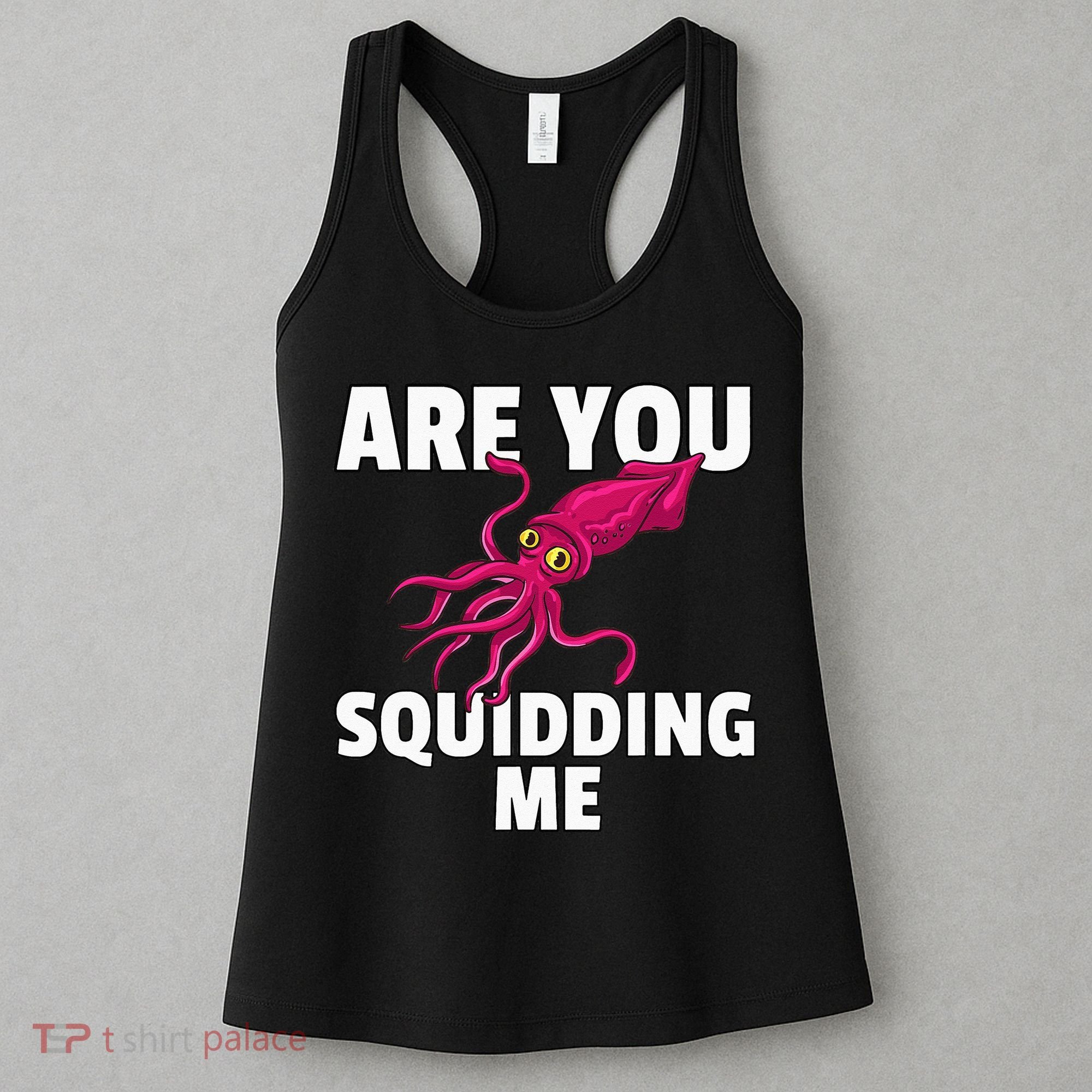 Are You Squidding Me Gift Squid Octopus Marine Biology Women's Tank Top