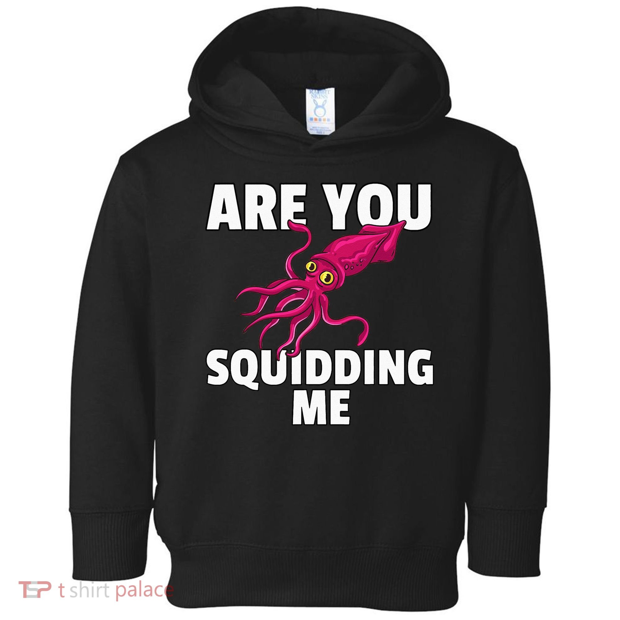 Are You Squidding Me Gift Squid Octopus Marine Biology Toddler Hoodie
