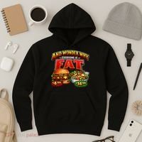 And Your Wonder Why Everyone Is Fat Hoodie thumb 3