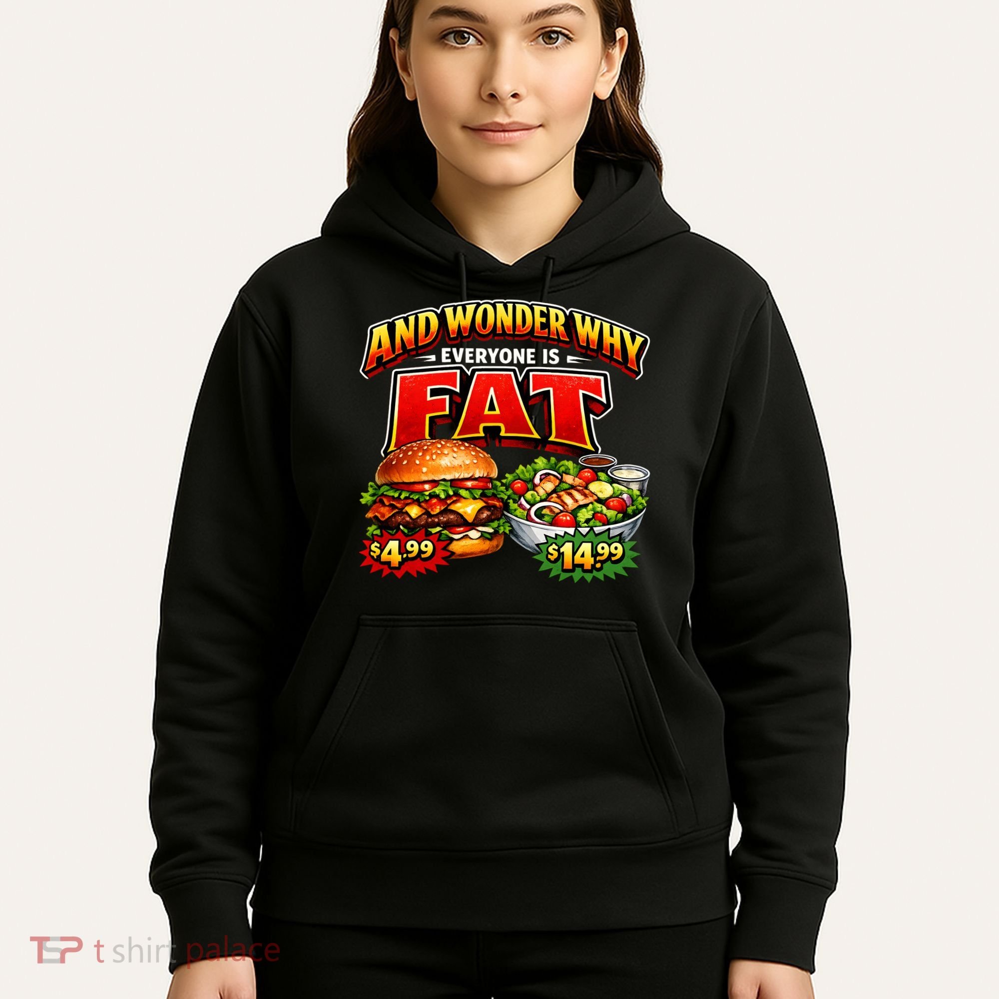 And Your Wonder Why Everyone Is Fat Hoodie