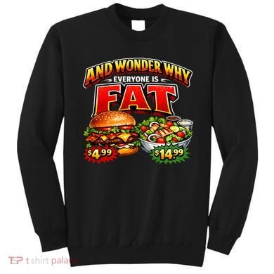 And Your Wonder Why Everyone Is Fat Sweatshirt
