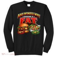 And Your Wonder Why Everyone Is Fat Sweatshirt thumb 0