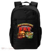 And Your Wonder Why Everyone Is Fat Backpack thumb 0