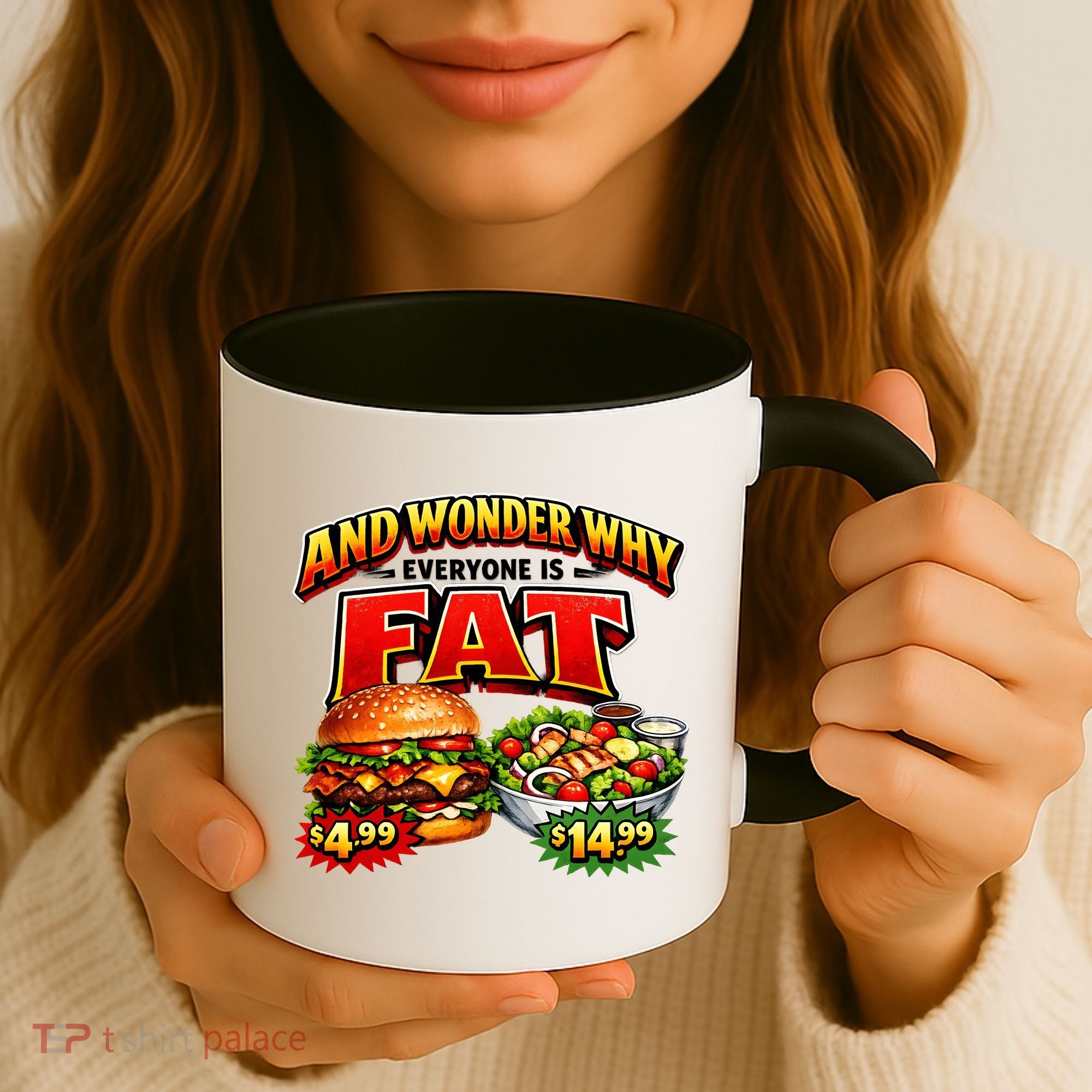 And Your Wonder Why Everyone Is Fat Coffee Mug