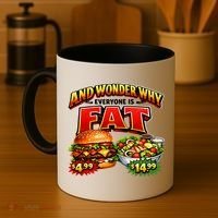 And Your Wonder Why Everyone Is Fat Coffee Mug thumb 4