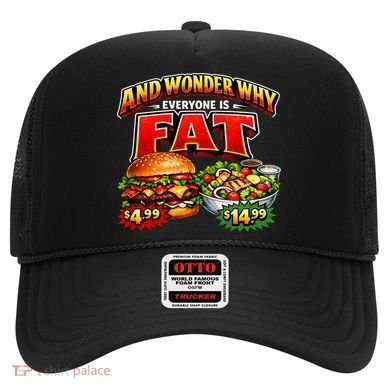 And Your Wonder Why Everyone Is Fat Hat