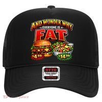 And Your Wonder Why Everyone Is Fat Hat thumb 0