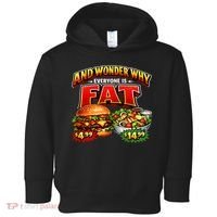 And Your Wonder Why Everyone Is Fat Toddler Hoodie thumb 0