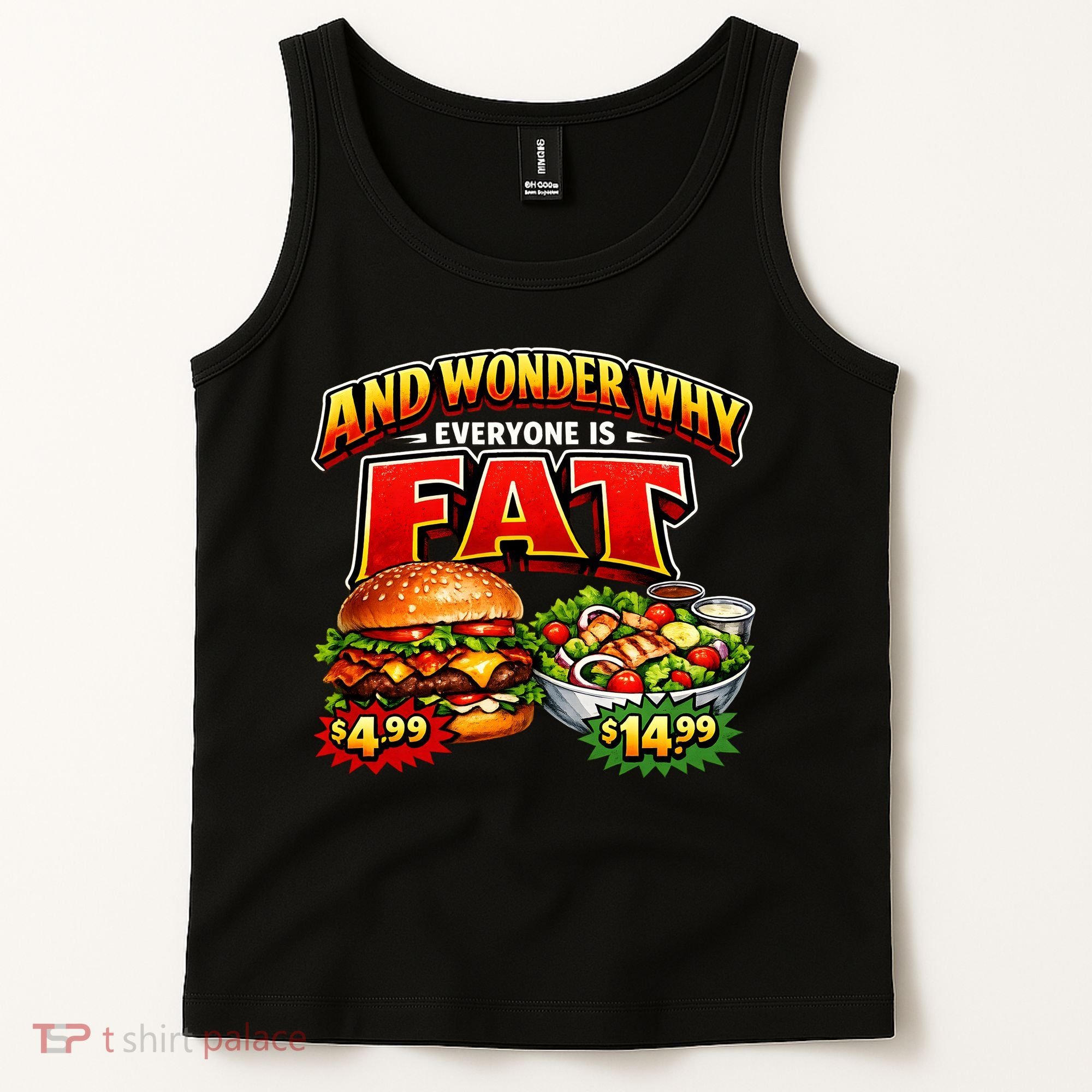 And Your Wonder Why Everyone Is Fat Tank Top
