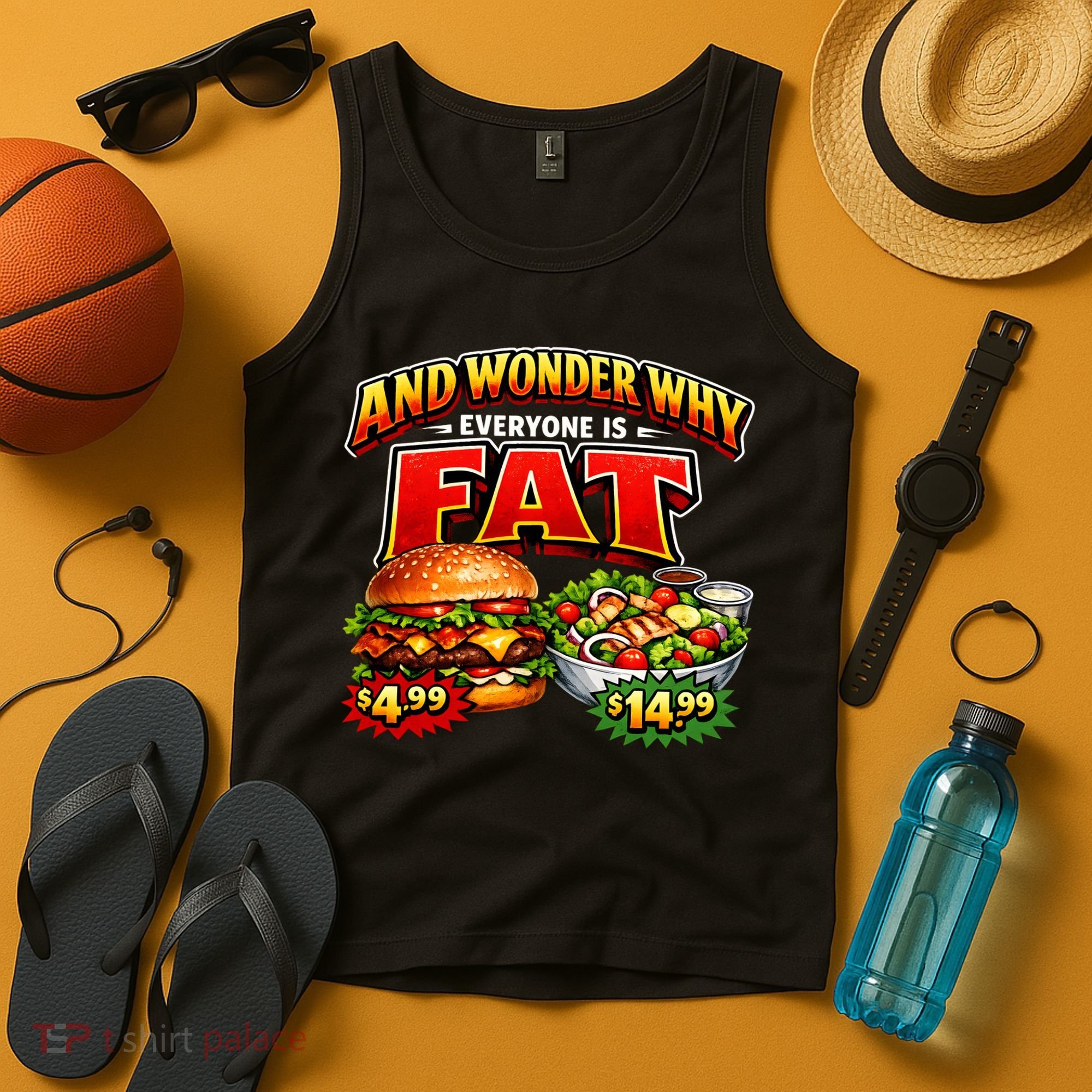 And Your Wonder Why Everyone Is Fat Tank Top