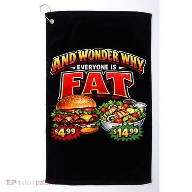 And Your Wonder Why Everyone Is Fat Golf Towel