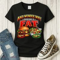 And Your Wonder Why Everyone Is Fat Women's T-Shirt thumb 3