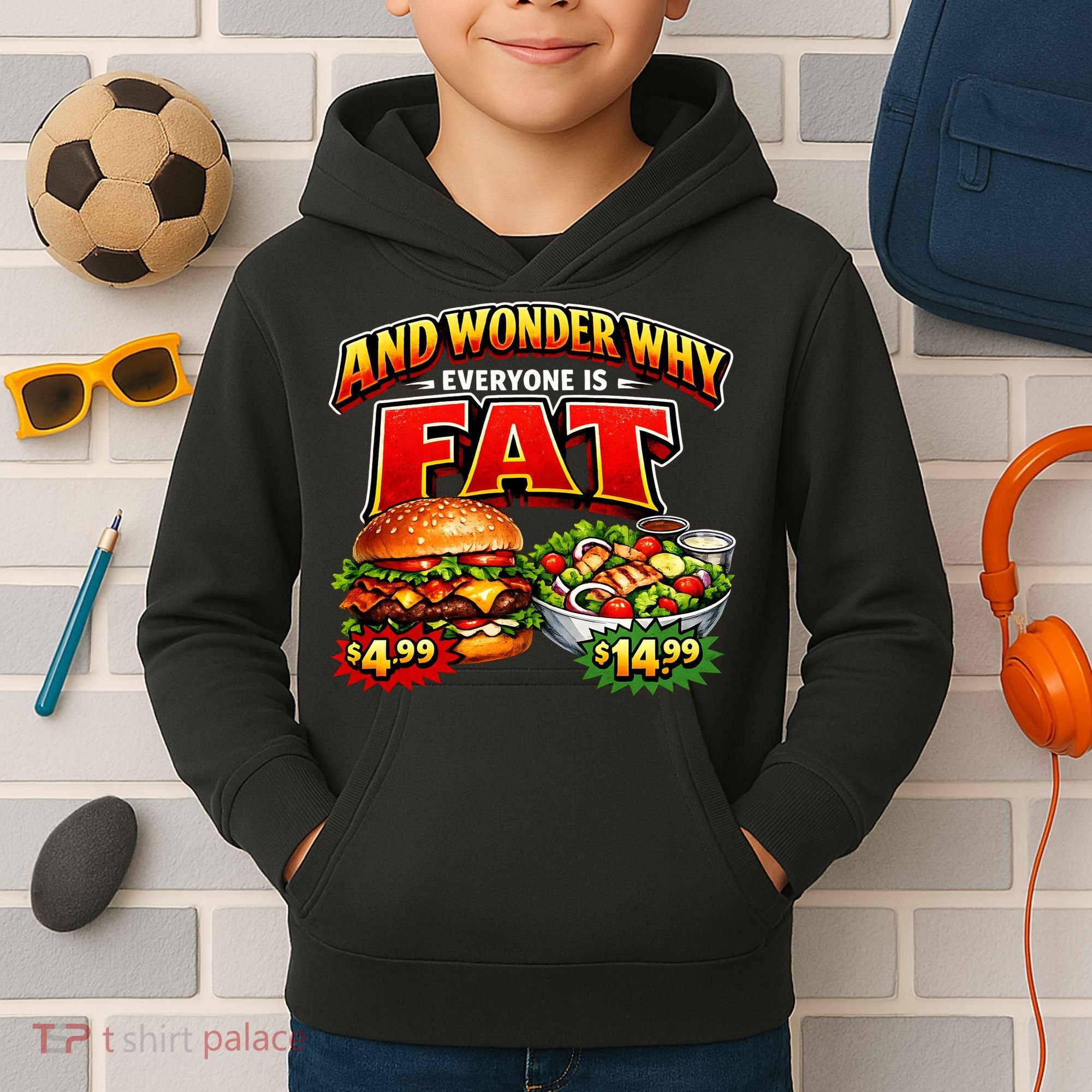 And Your Wonder Why Everyone Is Fat Kids Hoodie