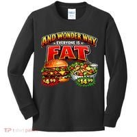 And Your Wonder Why Everyone Is Fat Kids Long Sleeve Shirt thumb 0