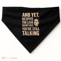 And Yet, You're Still Talking USA-Made Doggie Bandana thumb 0