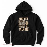 And Yet, You're Still Talking Hoodie thumb 0
