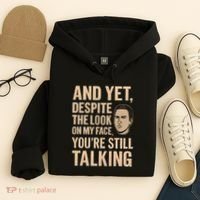 And Yet, You're Still Talking Hoodie thumb 4