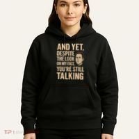 And Yet, You're Still Talking Hoodie thumb 5