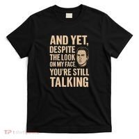 And Yet, You're Still Talking T-Shirt thumb 0